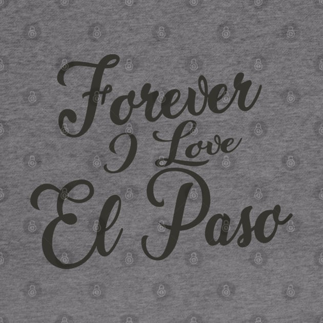 Forever i love El Paso by unremarkable